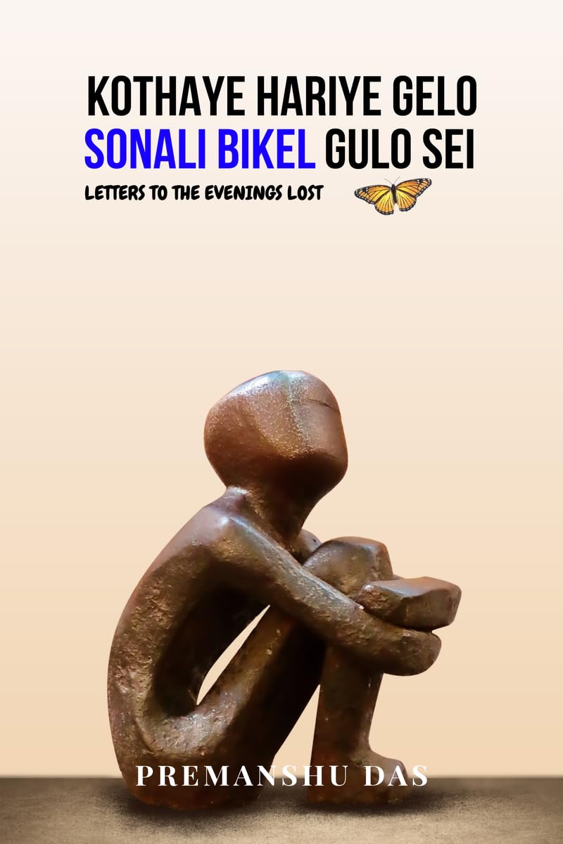 Kothaye Hariye Gelo Sonali Bikel Gulo Sei: Letters to the Evenings Lost