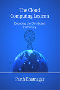 The Cloud Computing Lexicon: Decoding the Distributed Dictionary