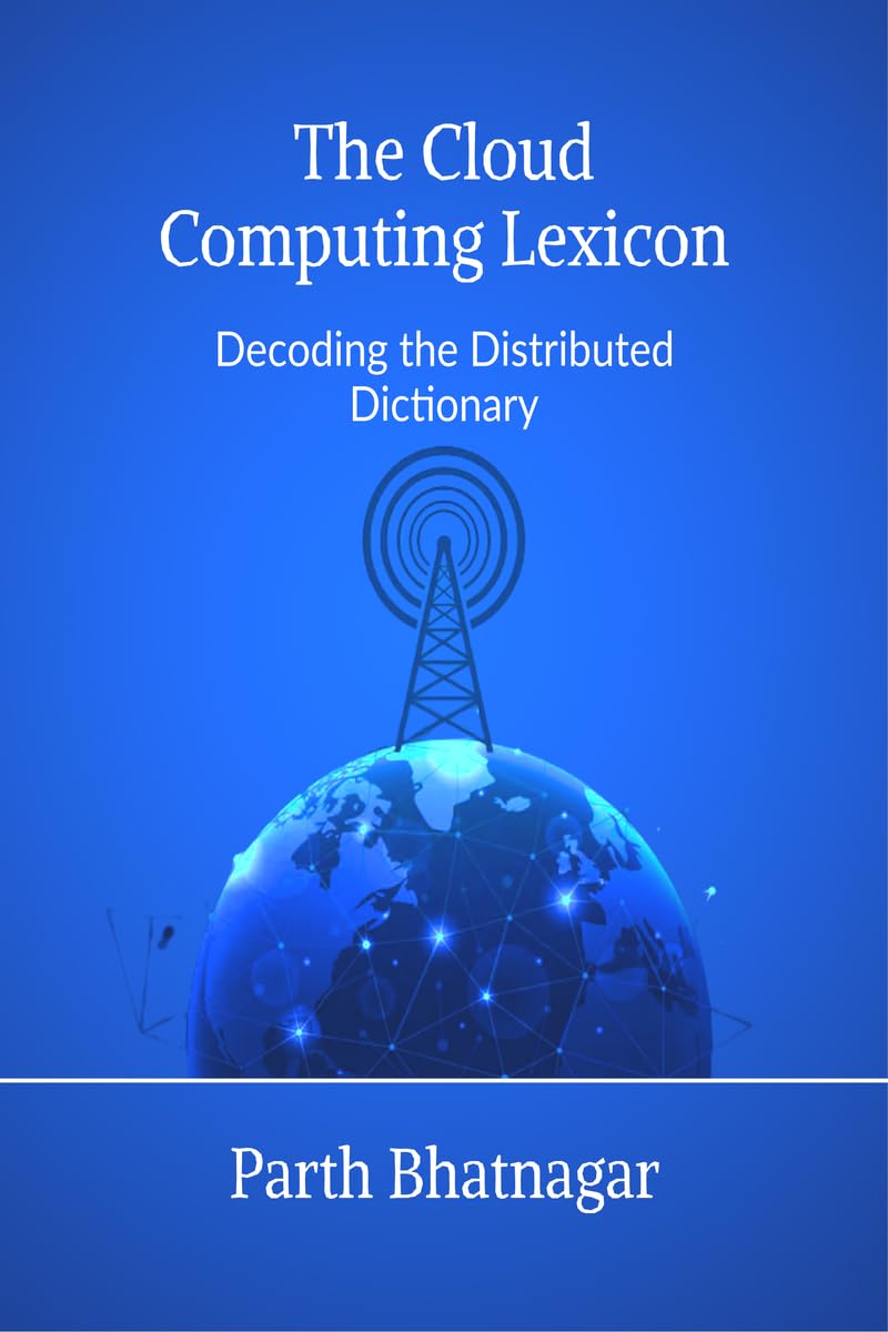 The Cloud Computing Lexicon: Decoding the Distributed Dictionary
