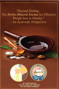 Beyond Dieting: The HerboMineral Enema for Effective Weight loss in Obesity An Ayurvedic Perspective