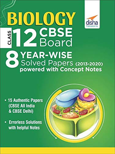 Biology Class 12 Cbse Board 8 YearWise (2013  2020) Solved Papers Powered With Concept Notes