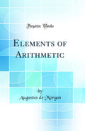 Elements of Arithmetic (Classic Reprint)