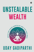 Unstealable Wealth: Build the Inner Assets No One Can Take Away