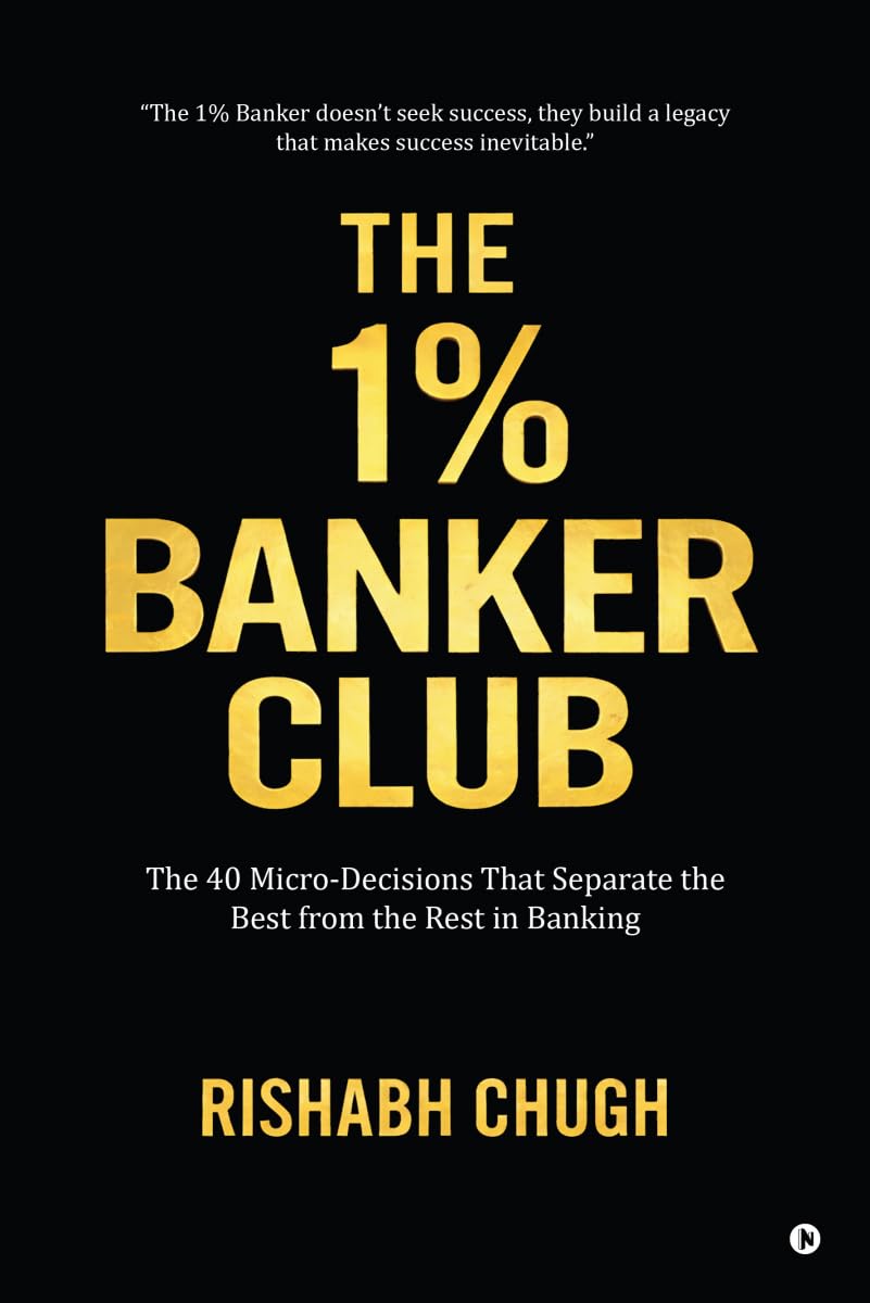 The One Percent Banker Club: The 40 MicroDecisions That Separate the Best from the Rest in Banking