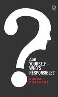 Ask Yourself Whos Responsible?