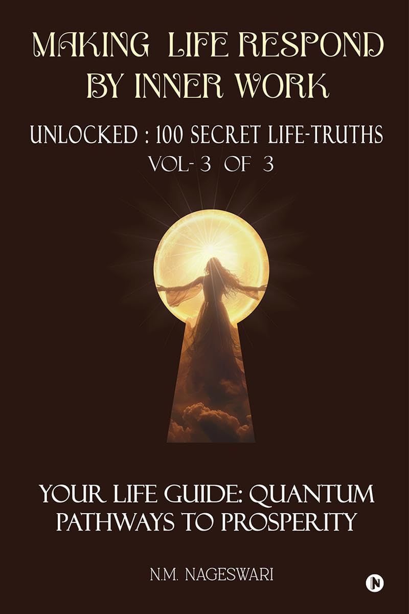 Making Life Respond By Inner Work (Vol.3 of 3): Unlocked