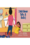 I will never take a bath !