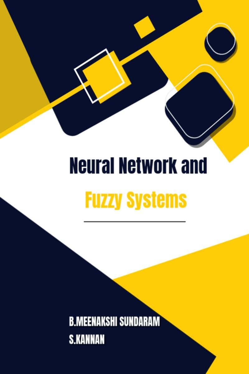 Neural Network and Fuzzy Systems: Design Fundamentals