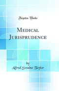 Medical Jurisprudence (Classic Reprint)