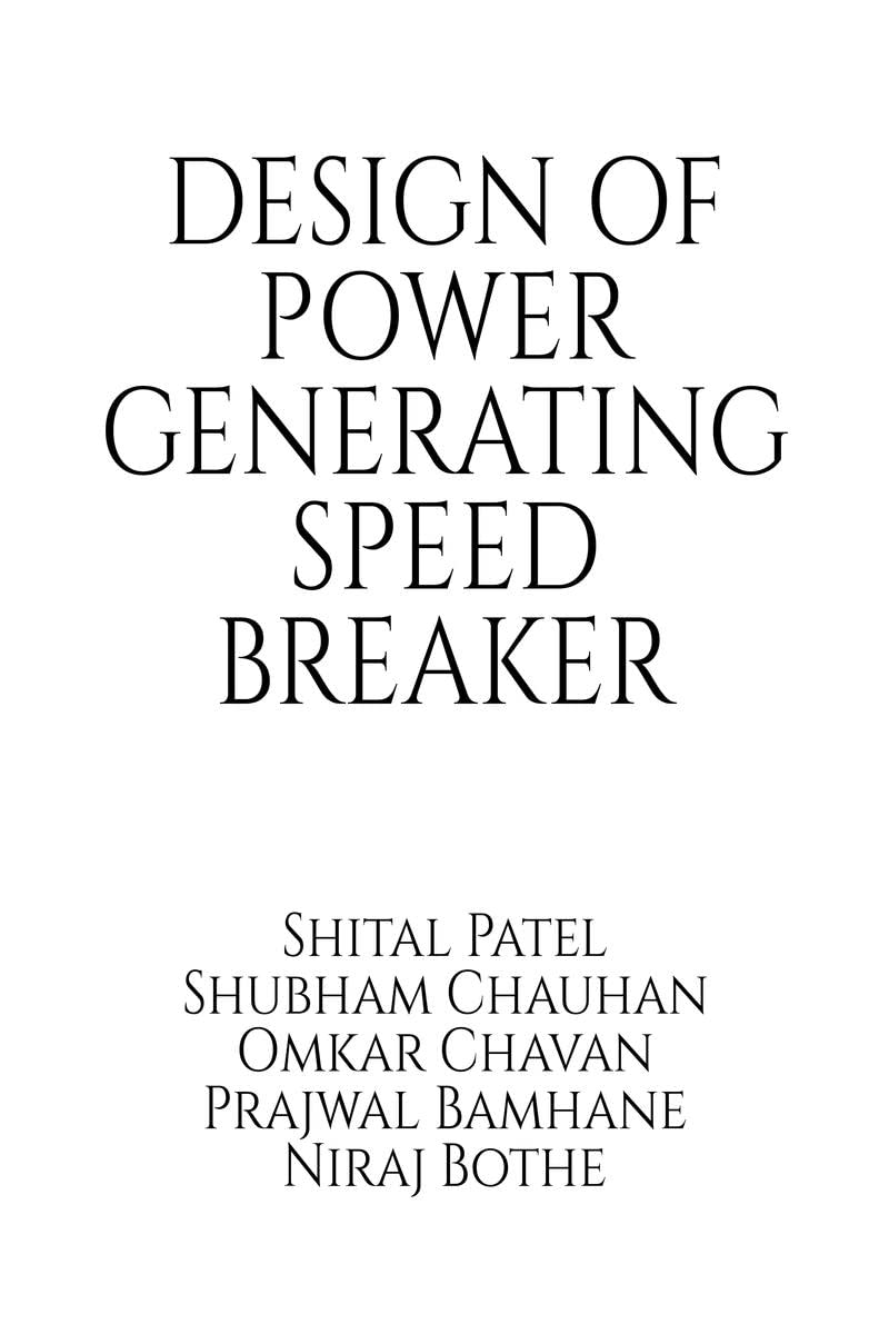 DESIGN OF POWER GENERATING SPEED BREAKER