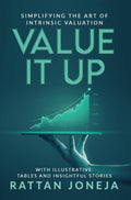 Value It Up : Simplifying The Art Of Intrinsic Valuation