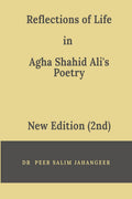 Reflections of Life in Agha Shahid Alis Poetry (2nd Edition)
