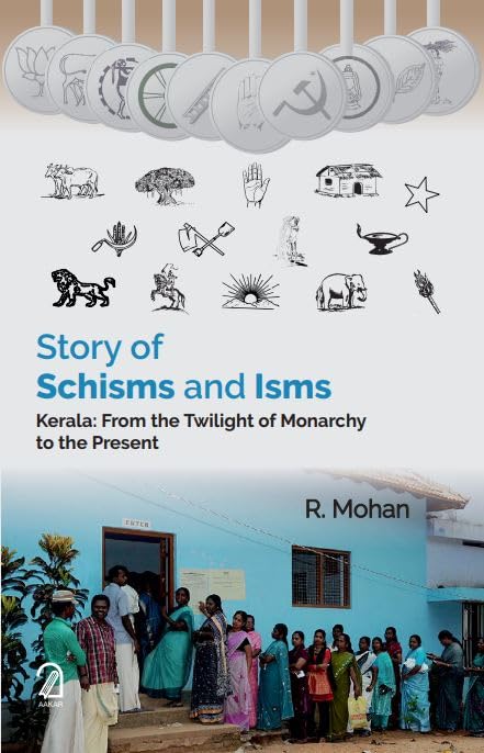 Story Of Schisms And Isms: Kerala  From The Twilight Of Monarchy To The Present