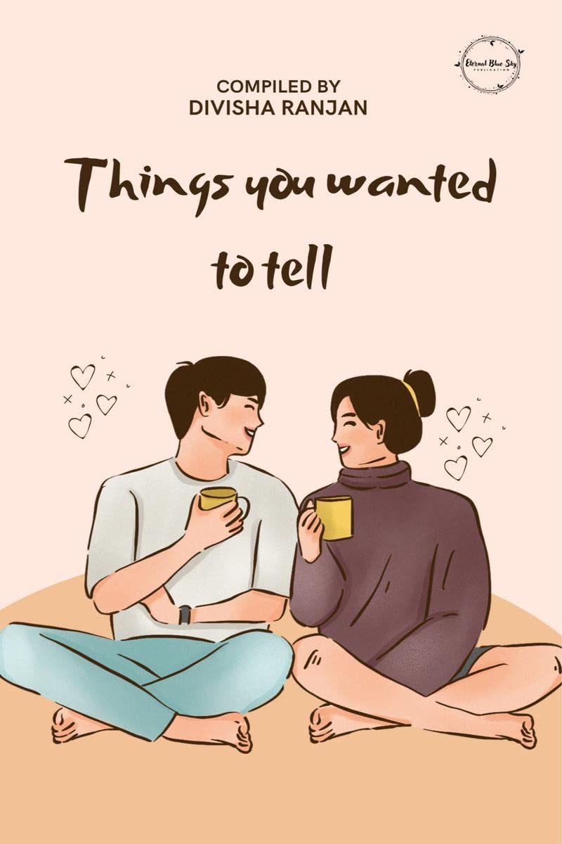 THINGS YOU WANTED TO TELL