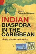 Indian Diaspora in the Caribbean: History, Culture and Identity