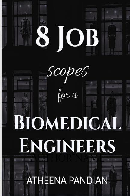 8 JOB SCOPES FOR A BIOMEDICAL ENGINEER : Biomedical Engineering