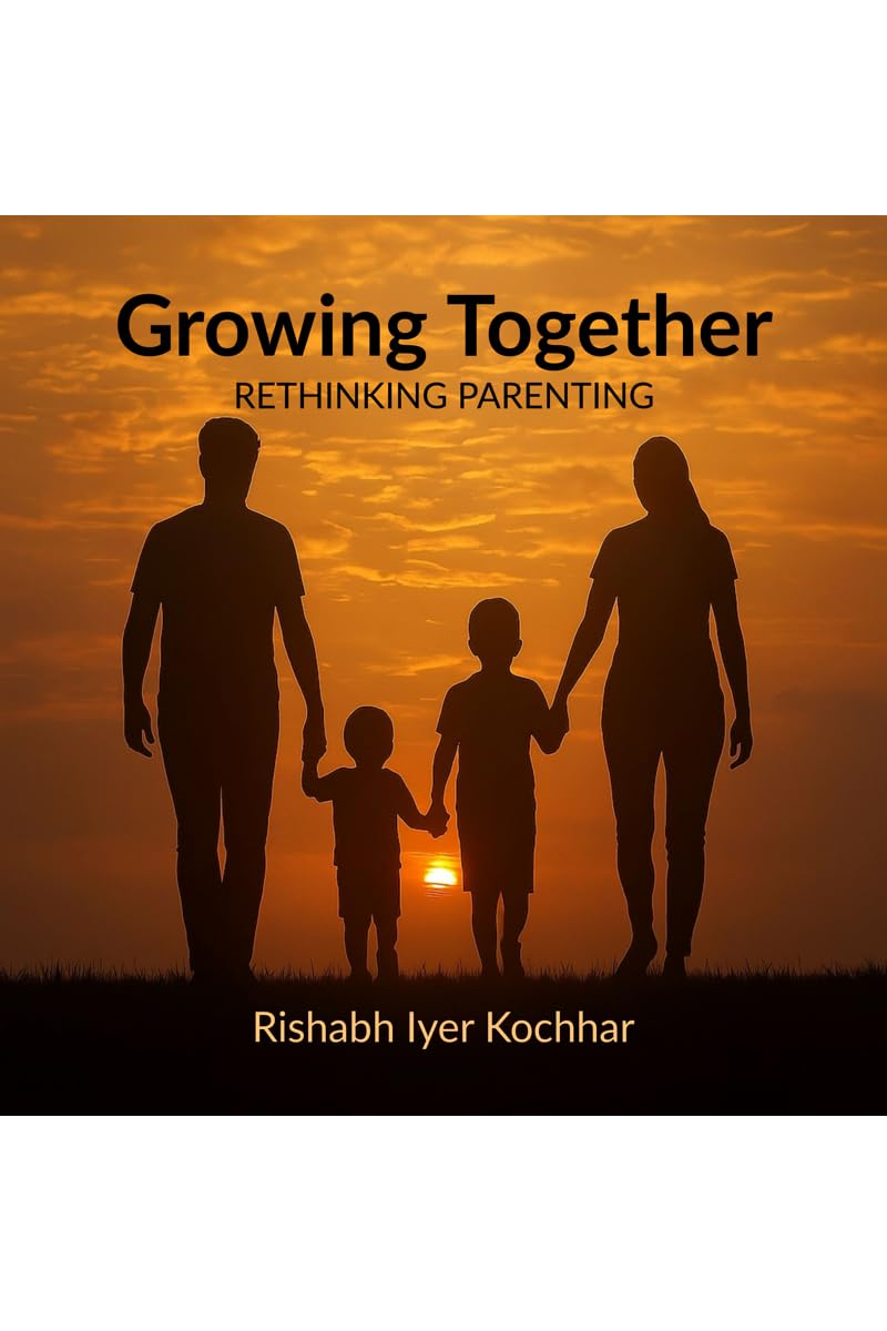 GROWING TOGETHER: RETHINKING PARENTING