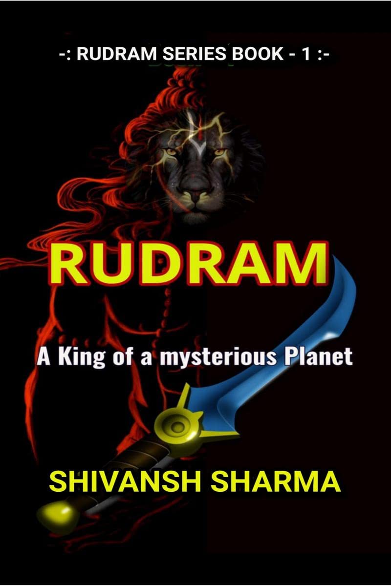 Rudram A King Of A Mysterious Planet : A King Of A Mysterious Planet