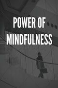 Power of Mindfulness
