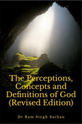 The Perceptions, Concepts And Definitions Of God (Revised Edition)