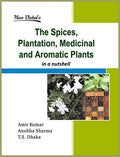 The Spices, Plantation, Medicinal and Aromatic Plants in a nutshell