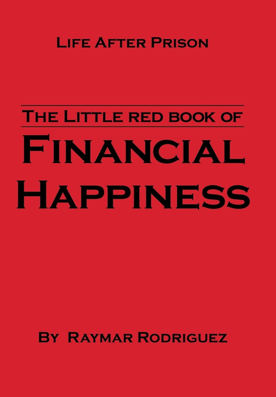 The Little Red Book of Financial Happiness: Life After Prison