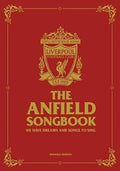 The Anfield Songbook: We Have Dreams And Songs To Sing  Updated Edition