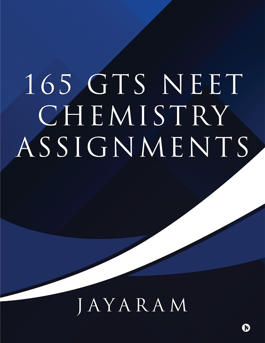 165 GTS NEET CHEMISTRY assignments