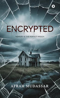 Encrypted: Memory Is The Perfect Prison