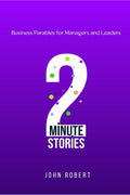 2minute Stories : Business Parables for Managers and Leaders