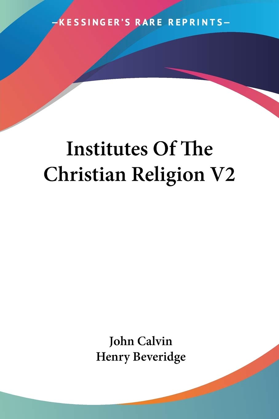 Institutes Of The Christian Religion V2