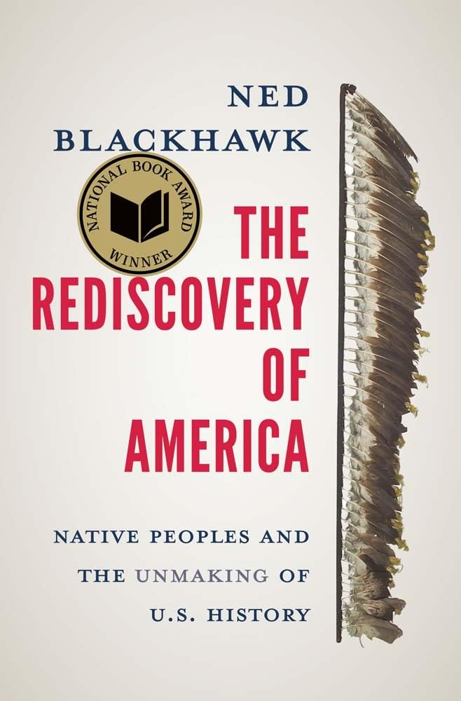 The Rediscovery of America: Native Peoples and the Unmaking of U.S. History (The Henry Roe Cloud Series on American Indians and 
