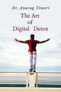 The Art of Digital Detox: Reclaiming Your Mind in the Age of Distraction