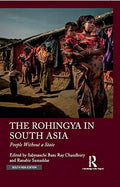 The Rohingya in South Asia: People Without a State