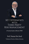 My Experiments with Third Party Risk Management : A Practical Guide to Effective TPRM