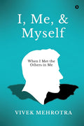 I, Me, and Myself : When I Met the Others in Me