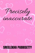 Precisely Inaccurate