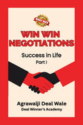 Win Win Negotiations: Success in Life  Part I