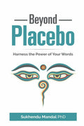 Beyond Placebo : Harness The Power Of Your Words