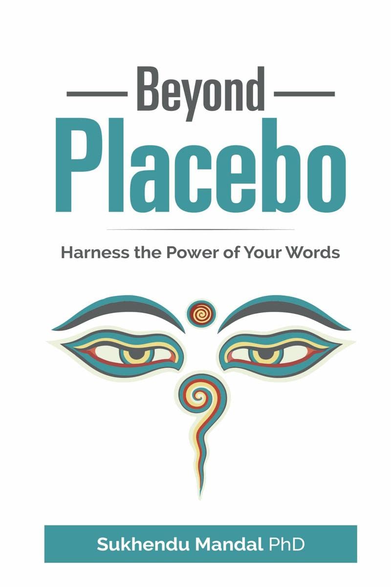 Beyond Placebo : Harness The Power Of Your Words