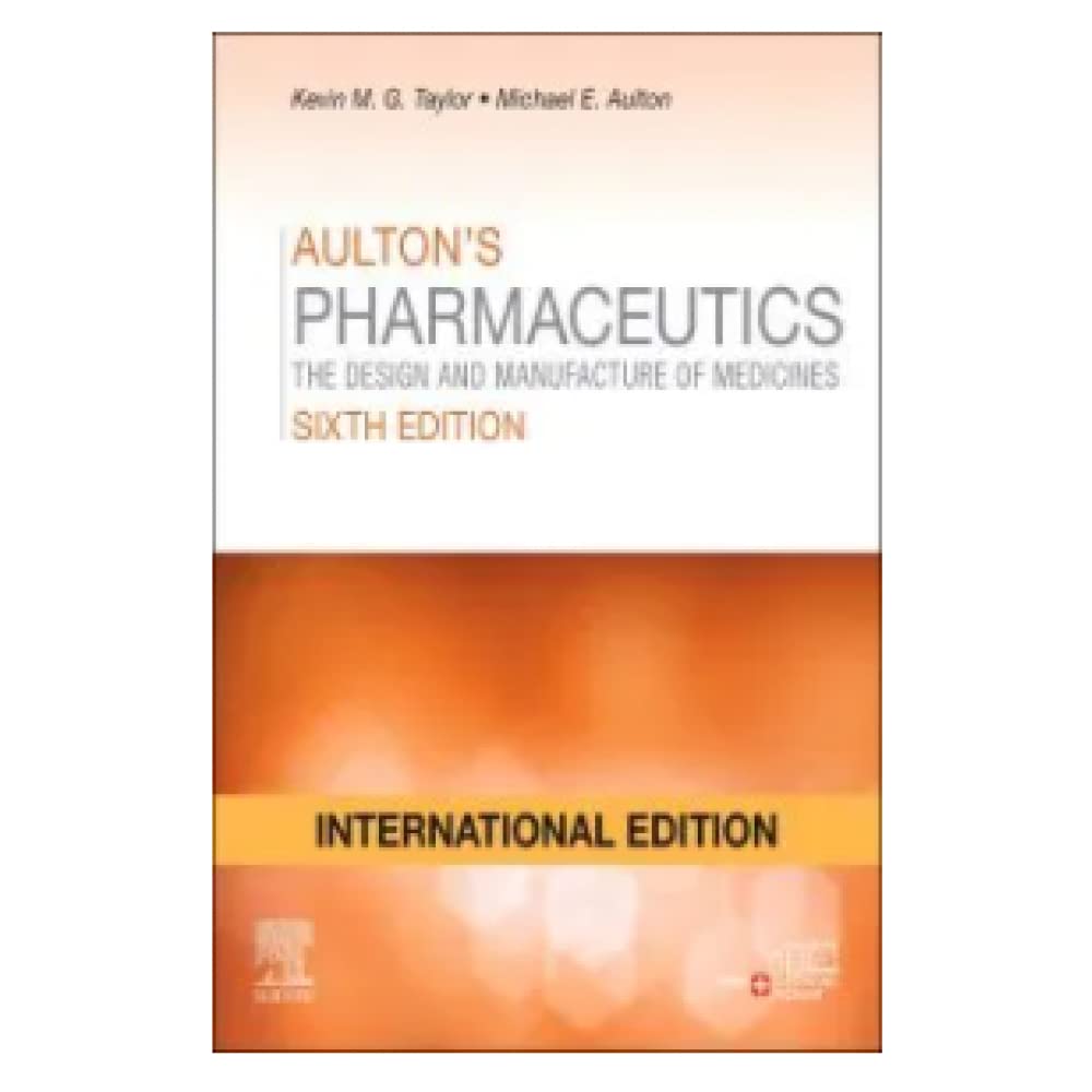 AULTONS PHARMACEUTICS: THE DESIGN AND MANUFACTURE OF MEDICINES 6ED, IE