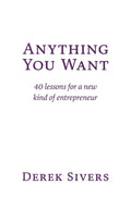 Anything You Want: 40 lessons for a new kind of entrepreneur