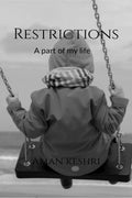 Restrictions : A part of my life