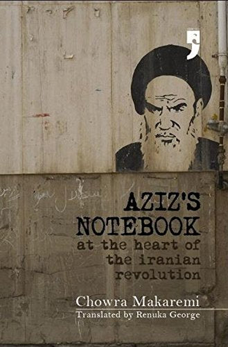 AzizS Notebook: At the Heart of the Iranian Revolution