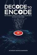 DECODE TO ENCODE : Master Complex Concepts Faster, Bridge Gaps and Be the Expert in Video Coding