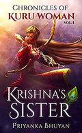 Chronicles of Kuru Woman Krishnas Sister Vol.1