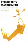 Personality Management: Take Your Life Where You Like It To Be
