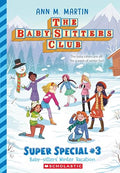 THE BABYSITTERS CLUB: SUPER SPECIAL #03: BABYSITTERS WINTER VACATION