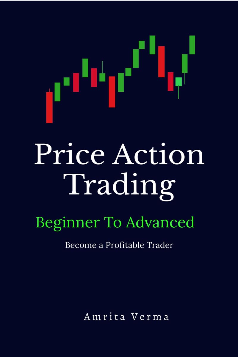 Price Action Trading Beginner to Advanced : Price Action Trading: Tools, and Techniques ,Trading Strategy, RiskReward to Help Y