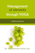 Management of ailments through Yoga : Yoga asanas